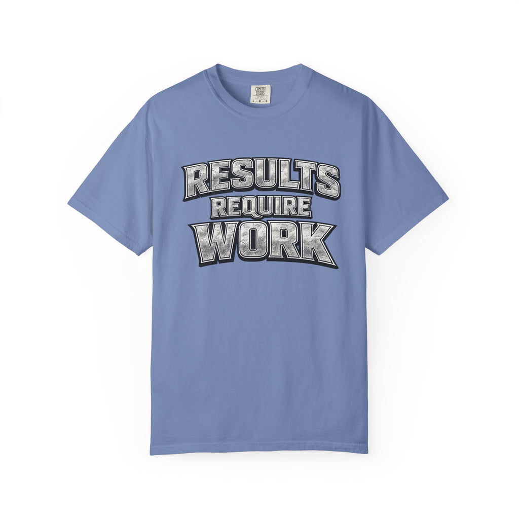 Results Require Work T-Shirt | Inspiring Gym T-Shirt