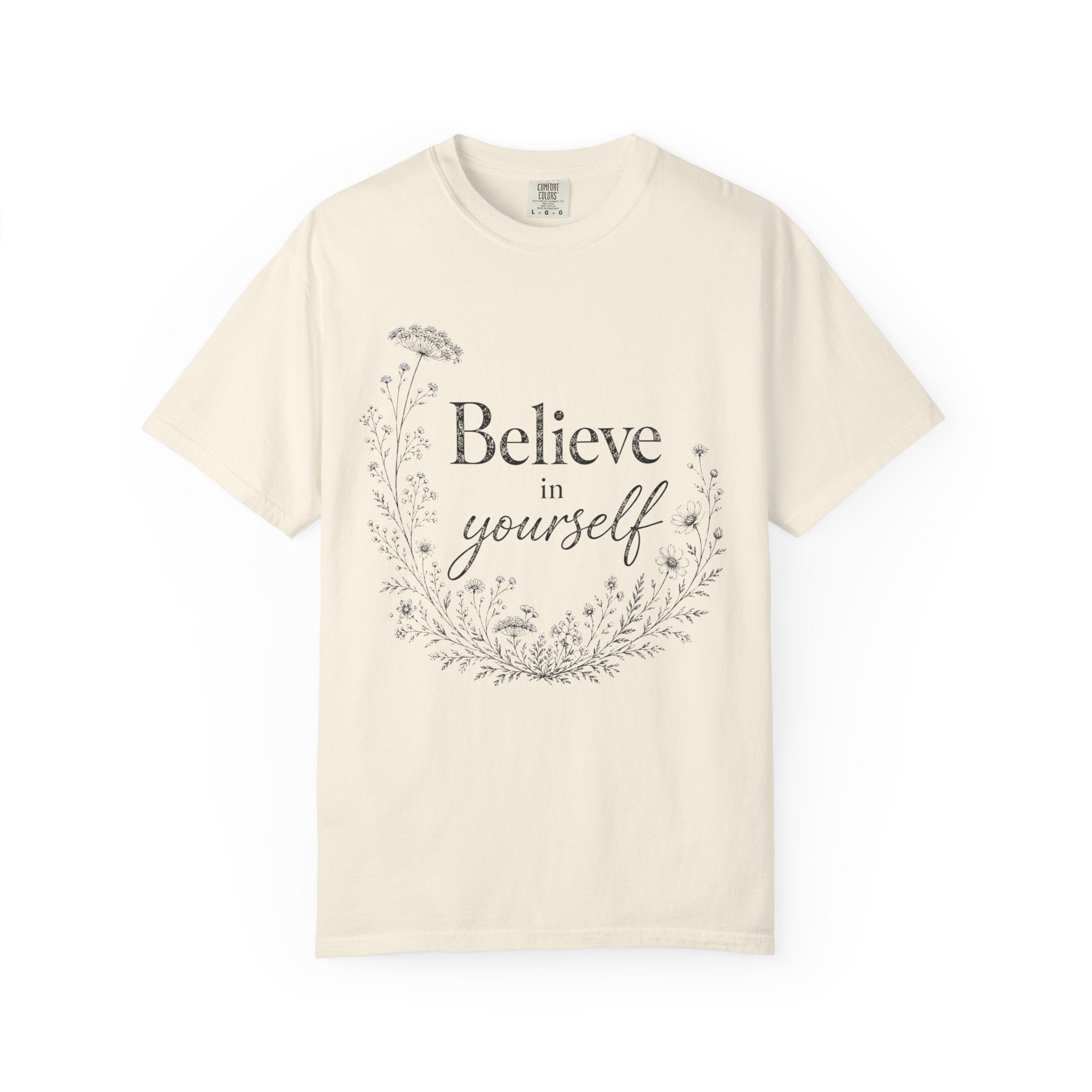 Believe in Yourself T Shirt | Heavyweight Oversized Tee