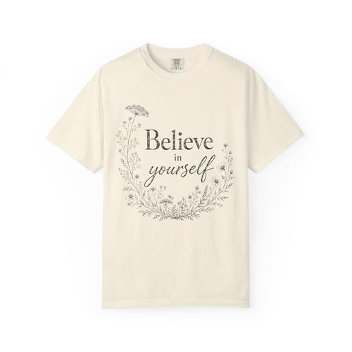 Believe in Yourself T Shirt | Heavyweight Oversized Tee