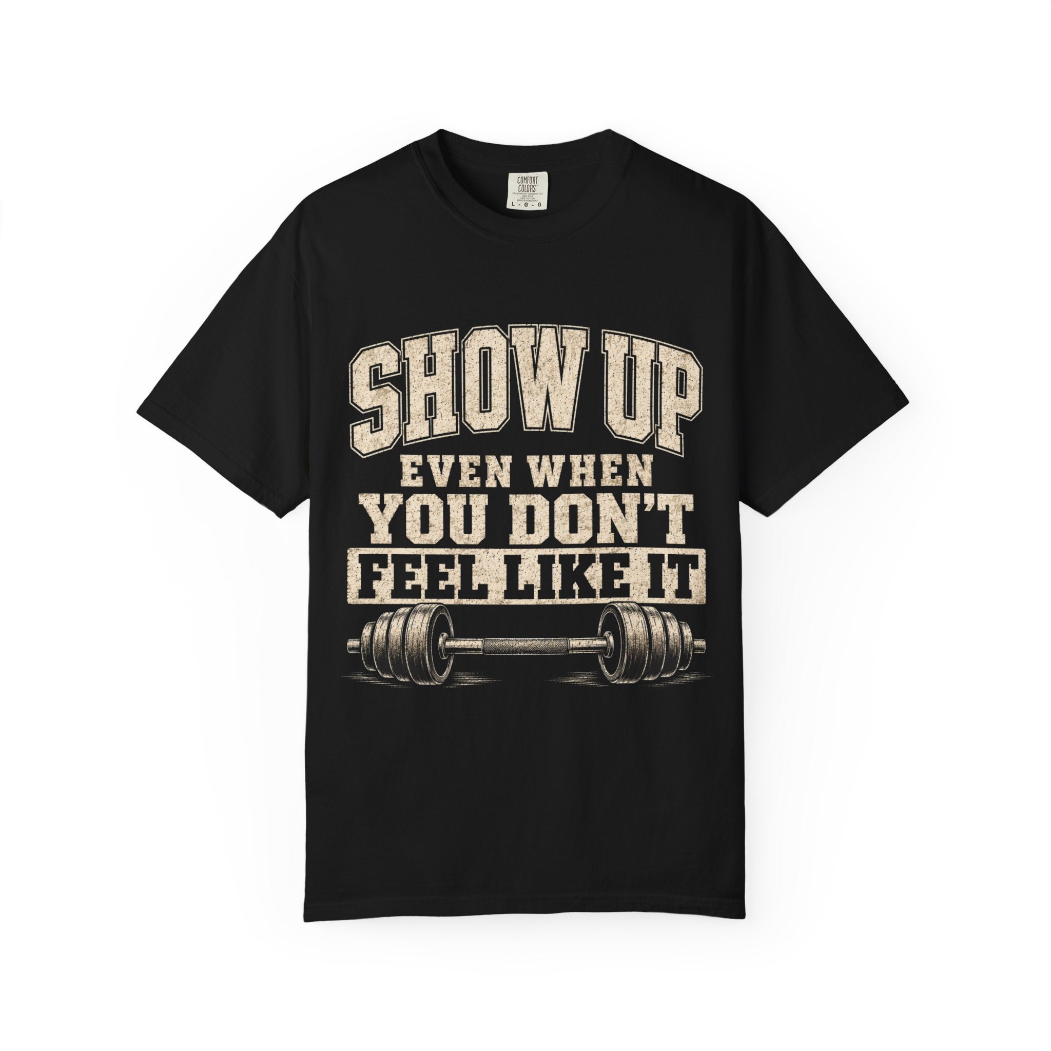 Show Up Motivational Gym T-Shirt | Weight Lifting Workout Tee