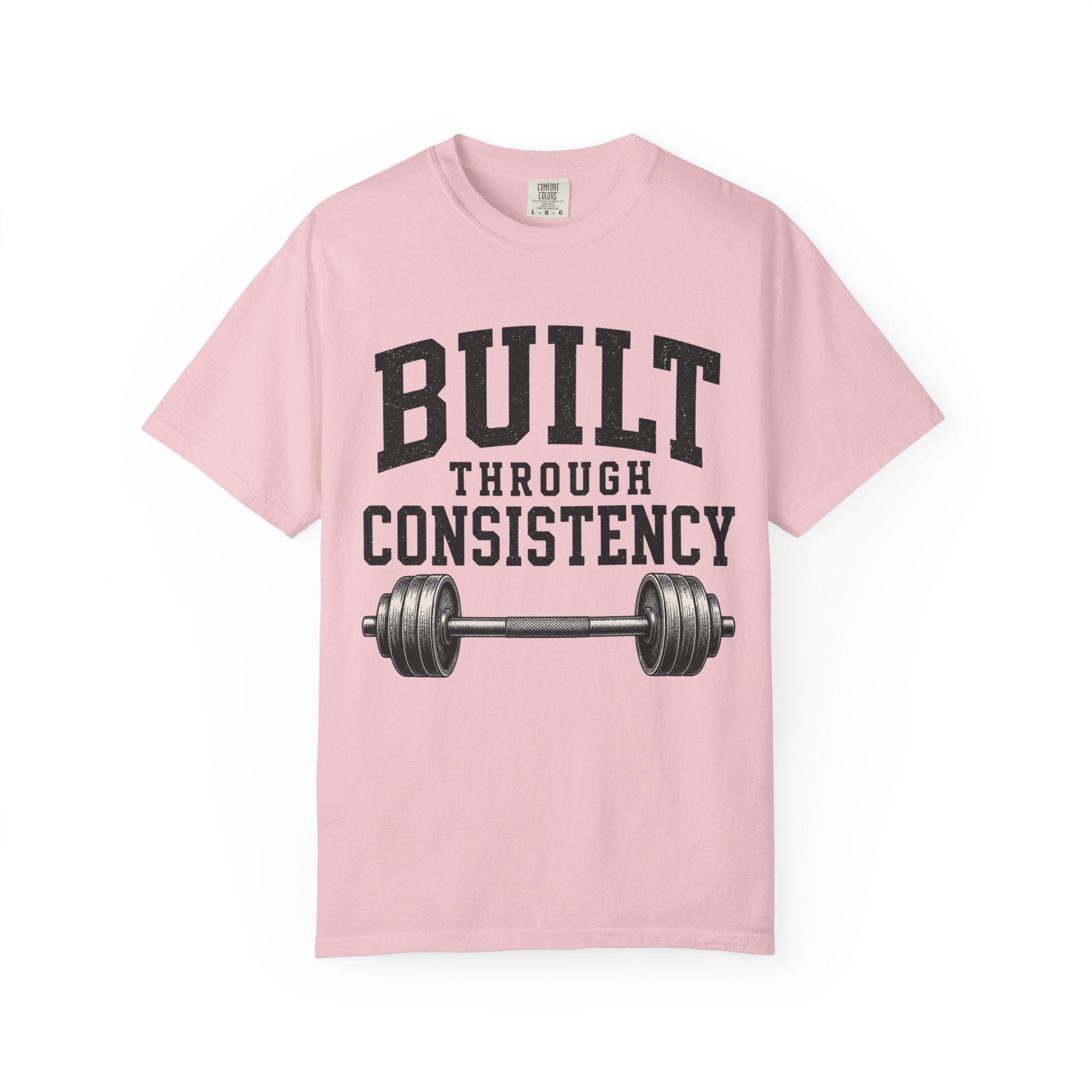 Built Through Consistency T-Shirt